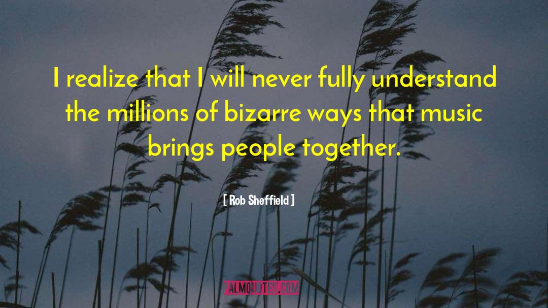 Brings People Together quotes by Rob Sheffield