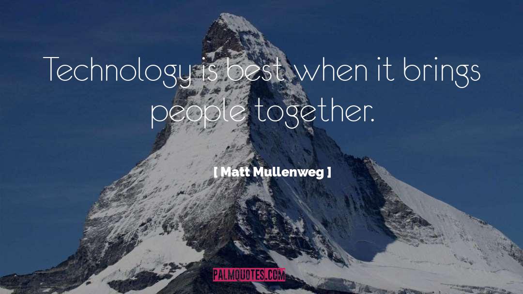 Brings People Together quotes by Matt Mullenweg