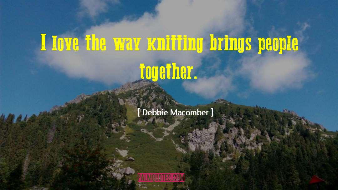 Brings People Together quotes by Debbie Macomber