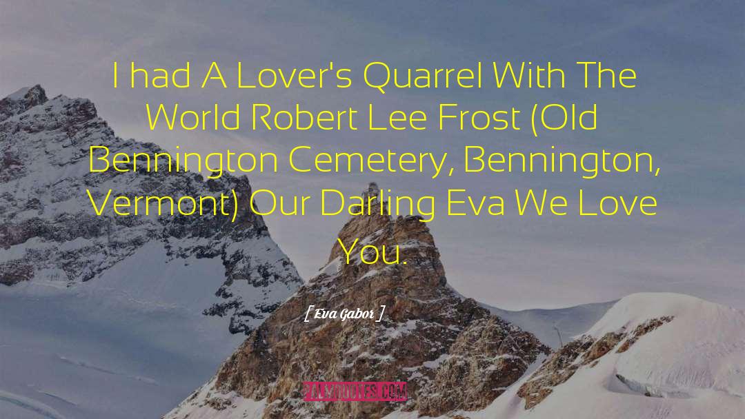 Brininstool Cemetery quotes by Eva Gabor