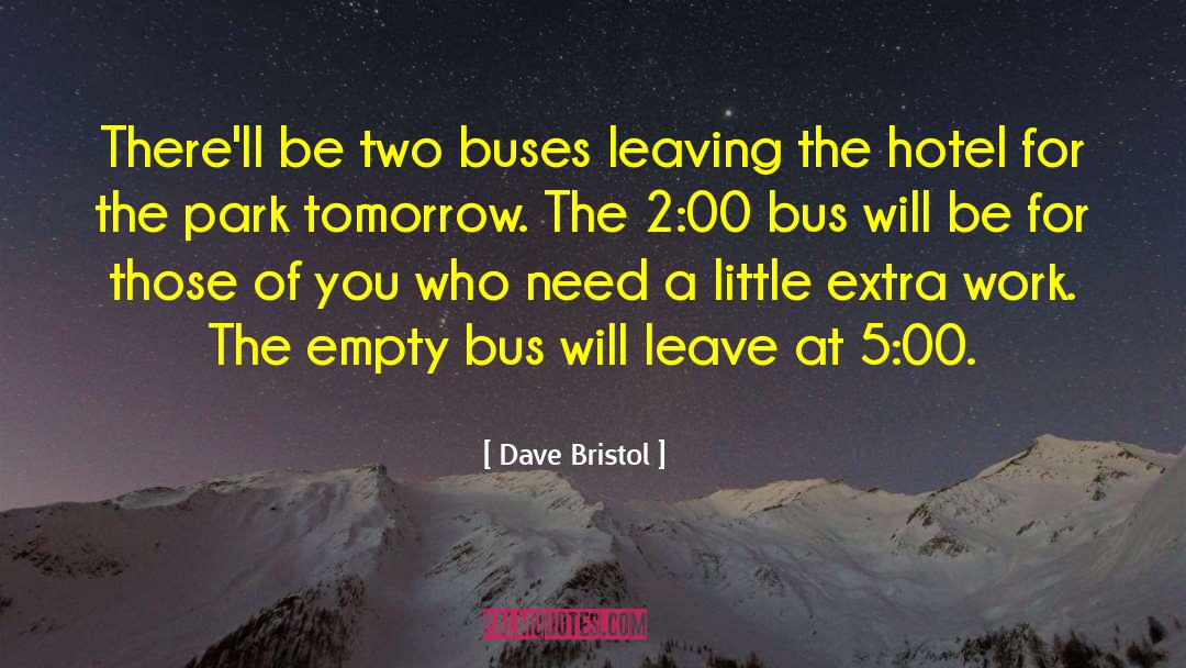 Bristol quotes by Dave Bristol