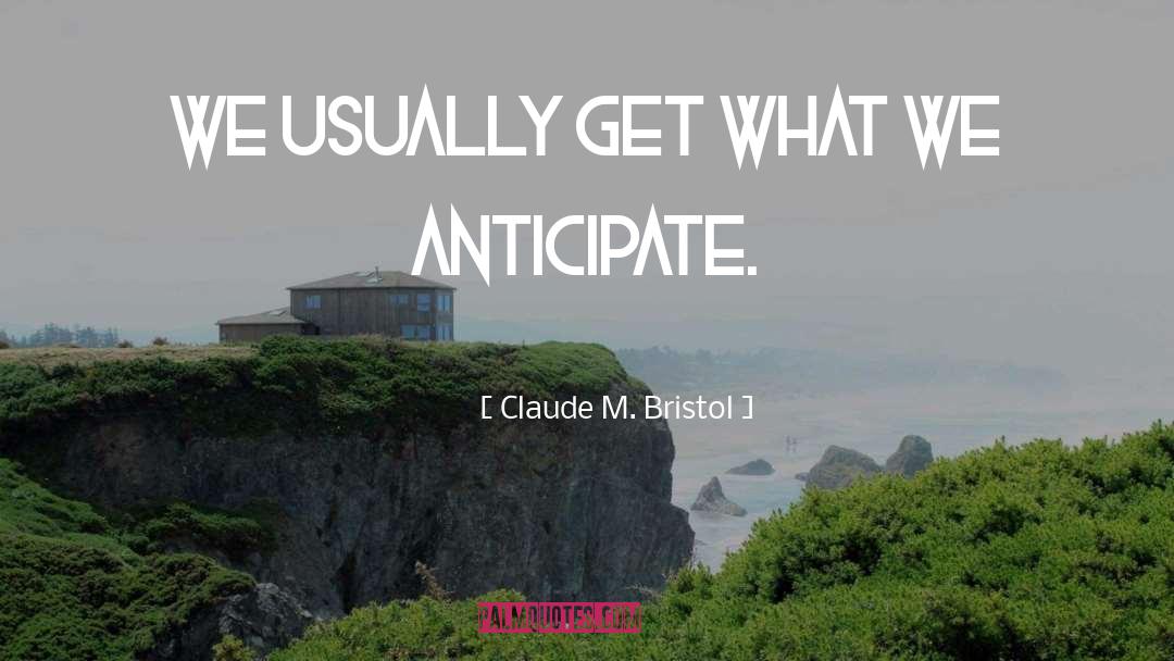 Bristol quotes by Claude M. Bristol