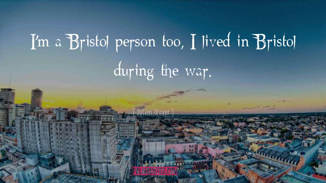 Bristol quotes by Julian Glover