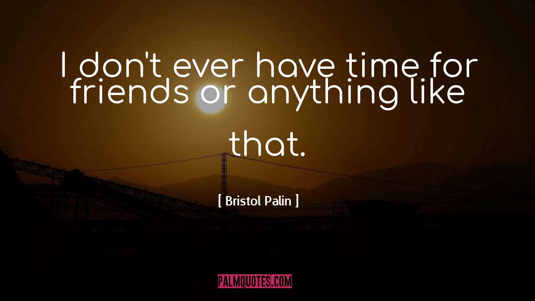 Bristol quotes by Bristol Palin