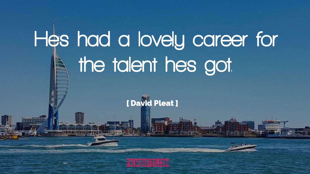 Britains Got Talent Judges quotes by David Pleat