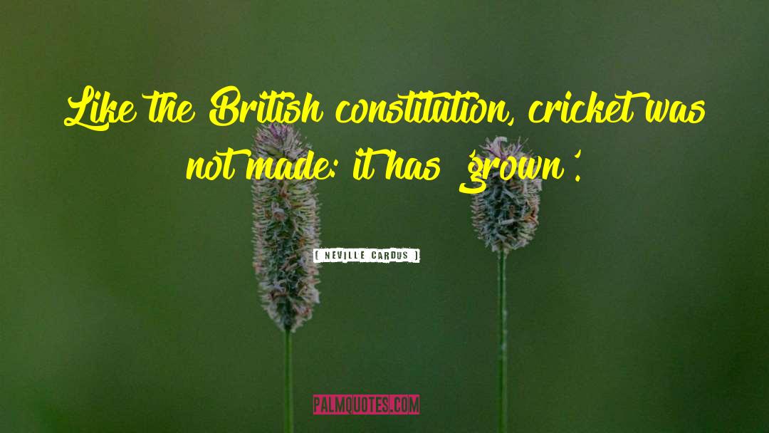British Constitution quotes by Neville Cardus