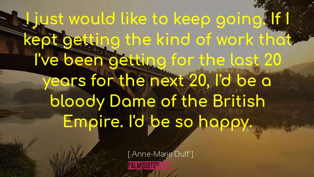 British Empire quotes by Anne-Marie Duff