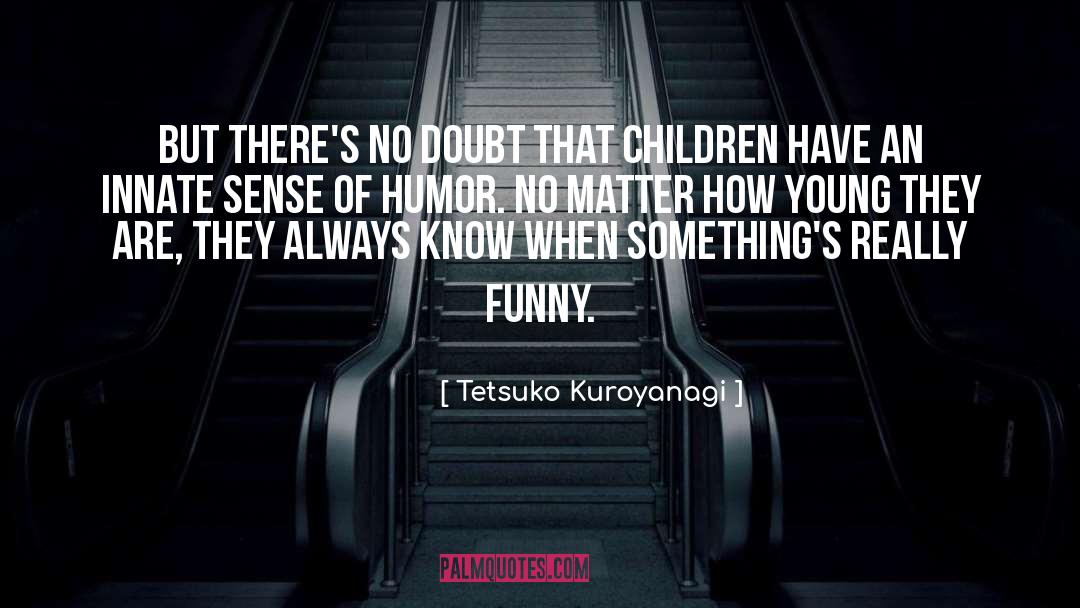 British Humor quotes by Tetsuko Kuroyanagi