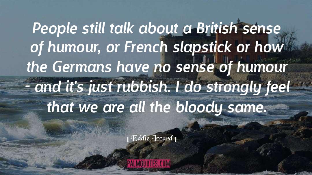 British Humour quotes by Eddie Izzard