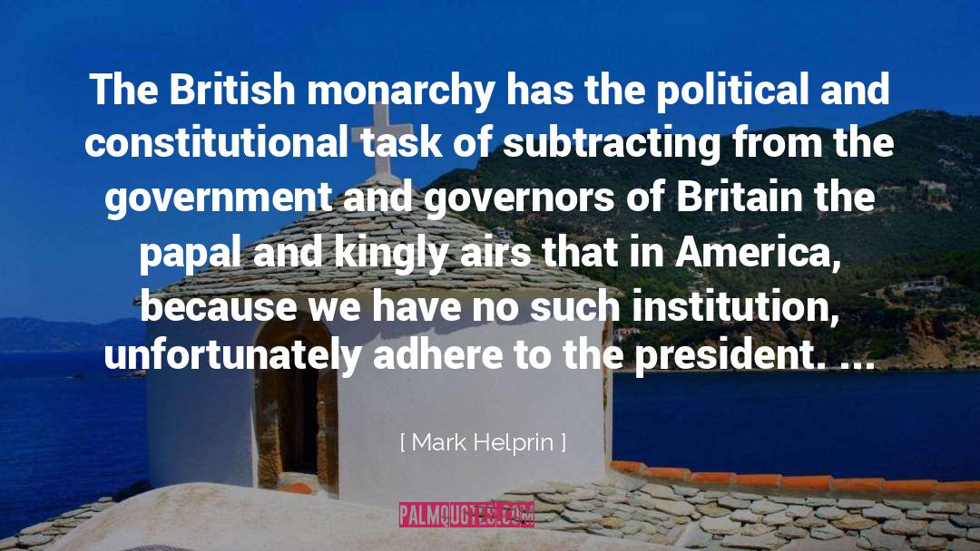 British Monarchy quotes by Mark Helprin