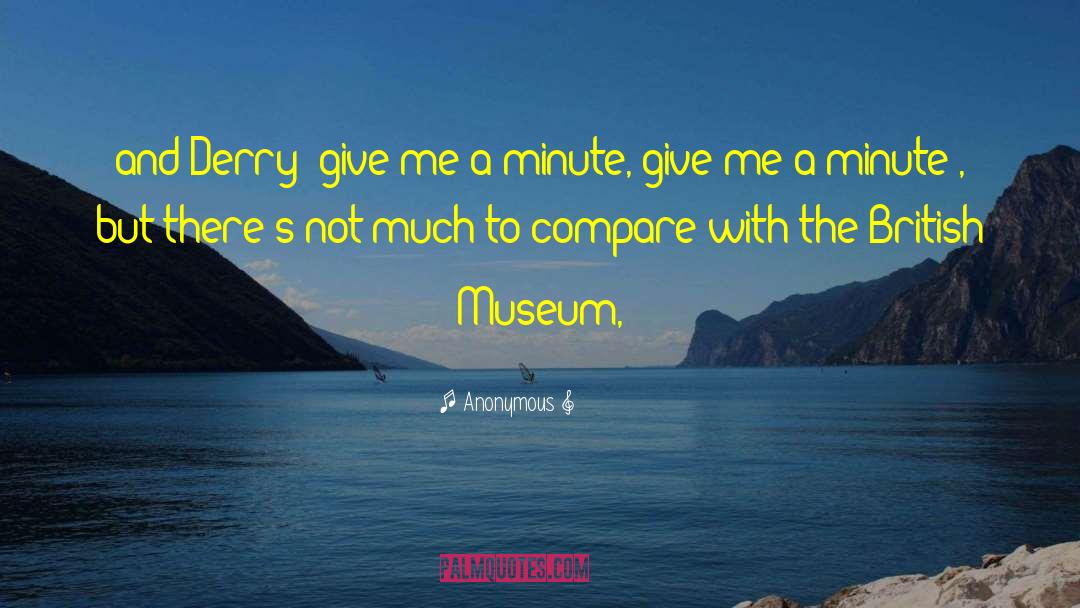 British Museum quotes by Anonymous