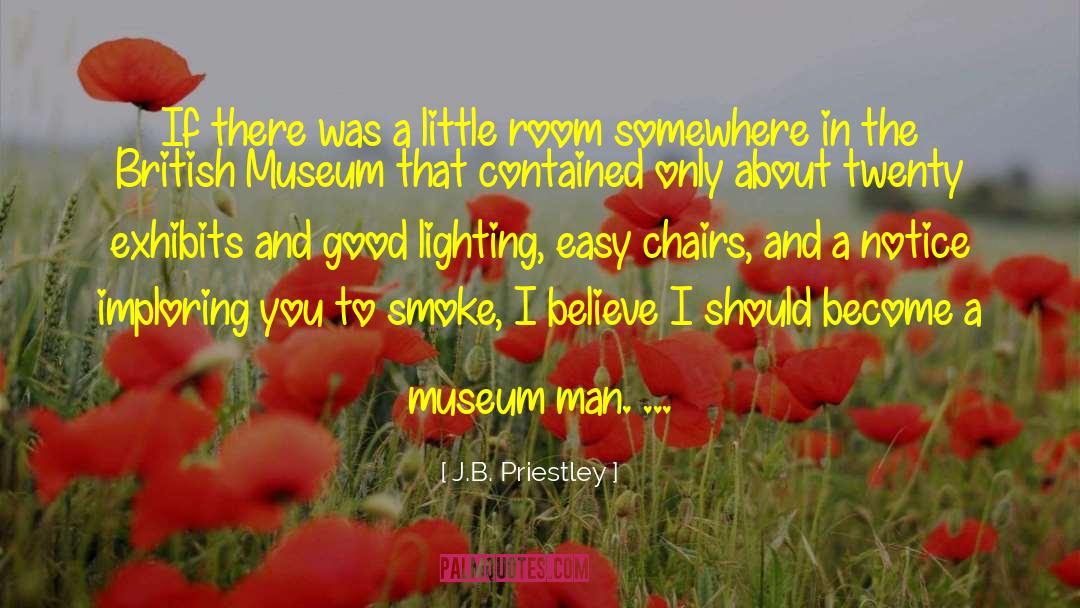 British Museum quotes by J.B. Priestley