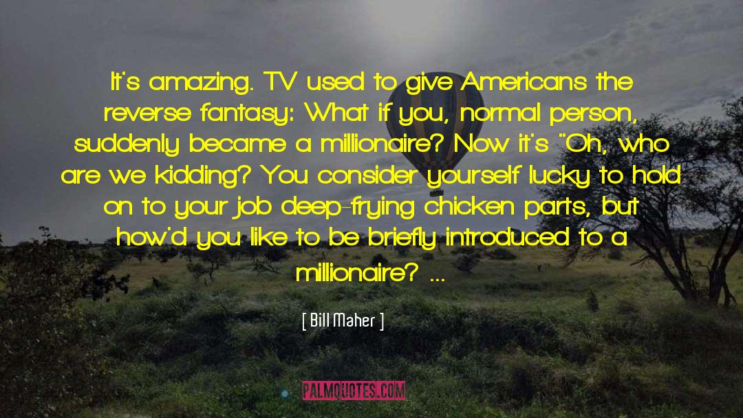 British People Are Amazing quotes by Bill Maher