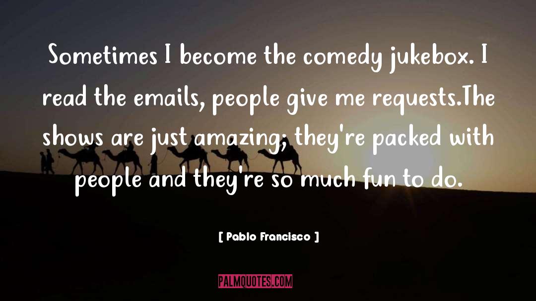 British People Are Amazing quotes by Pablo Francisco