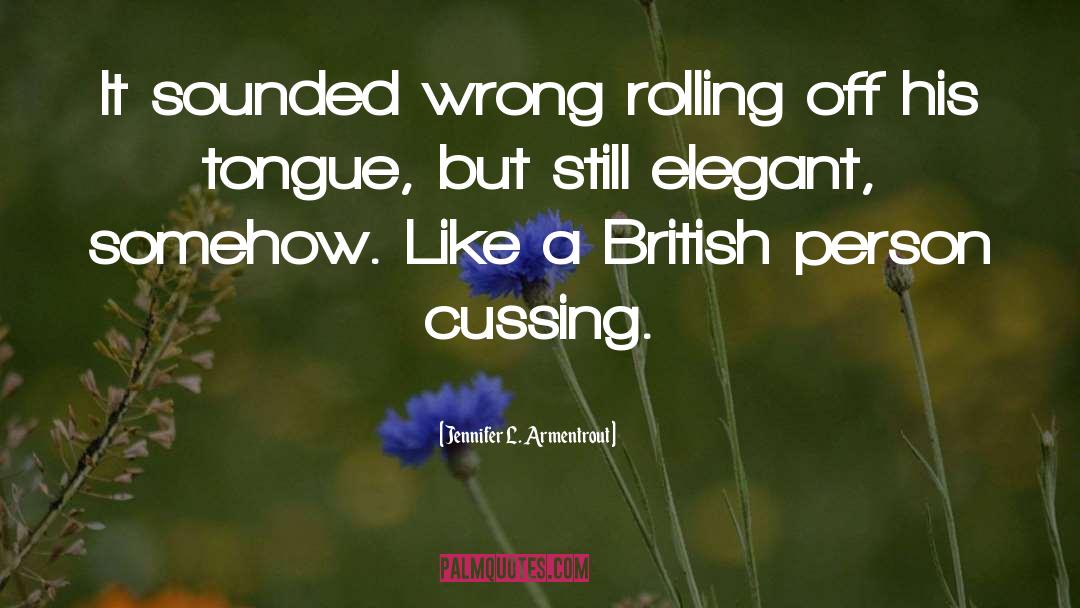 British People Are Amazing quotes by Jennifer L. Armentrout
