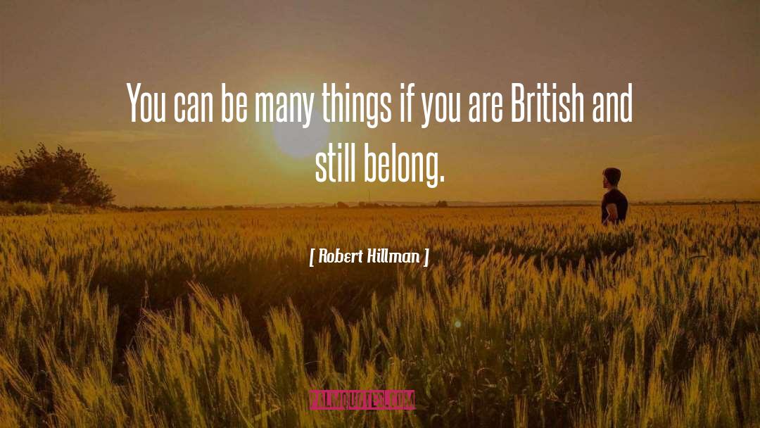 British quotes by Robert Hillman