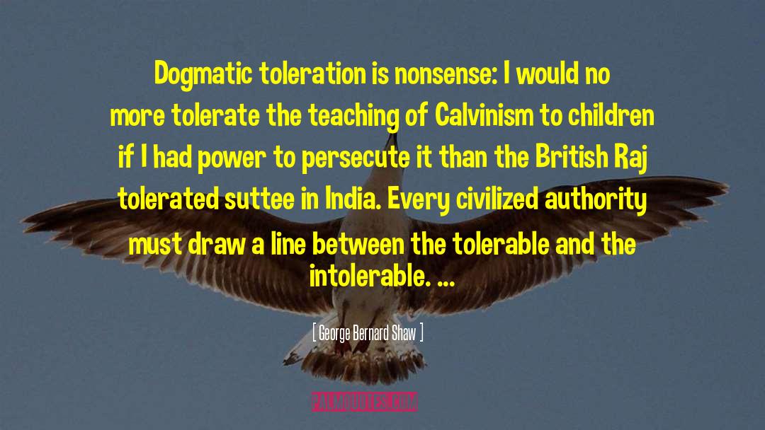 British Raj quotes by George Bernard Shaw