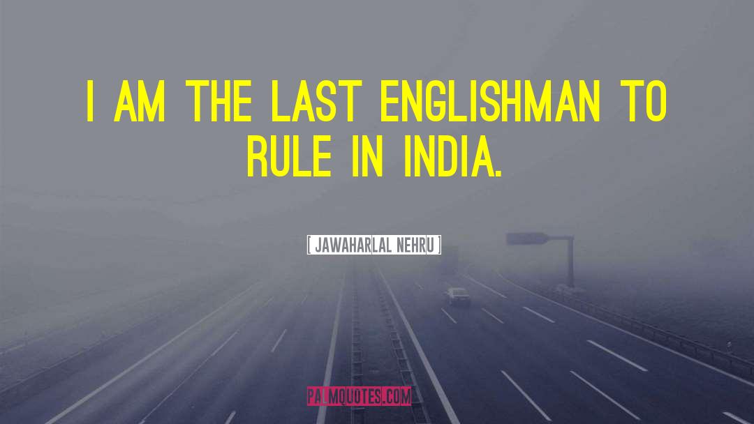 British Rule In India quotes by Jawaharlal Nehru