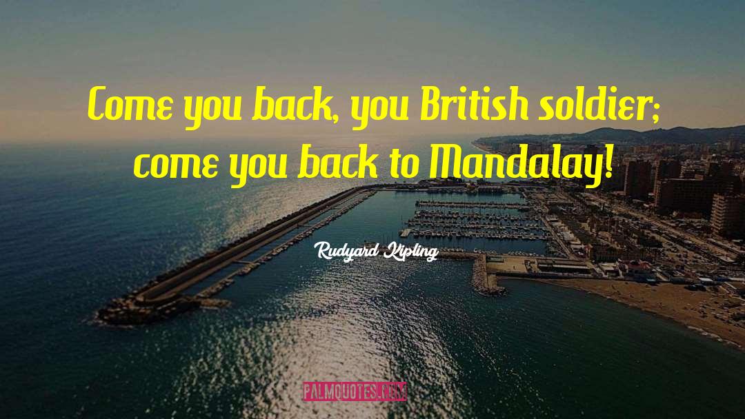 British Soldiers quotes by Rudyard Kipling