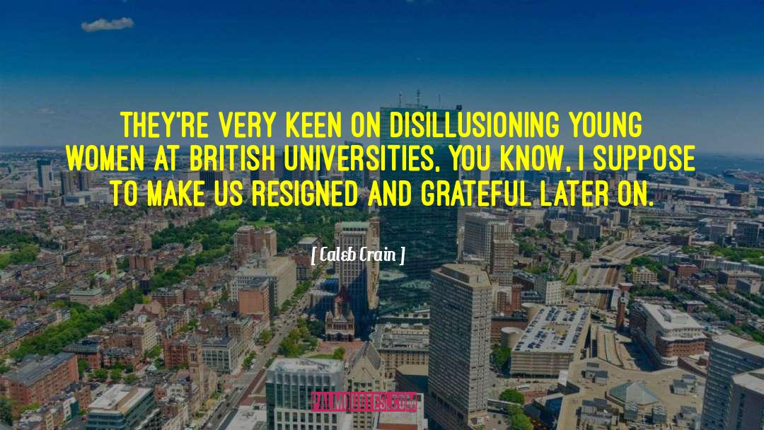 British Universities quotes by Caleb Crain