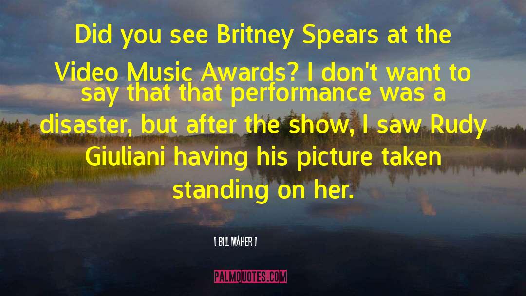 Britney quotes by Bill Maher