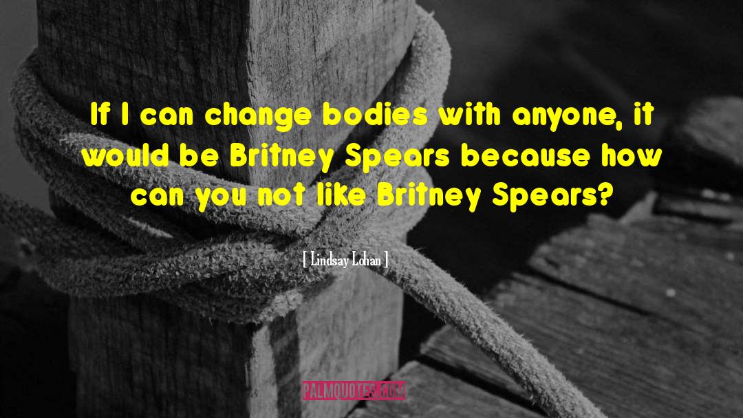 Britney quotes by Lindsay Lohan