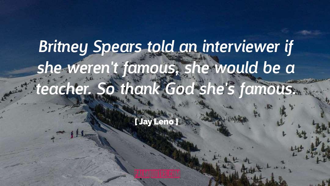 Britney quotes by Jay Leno