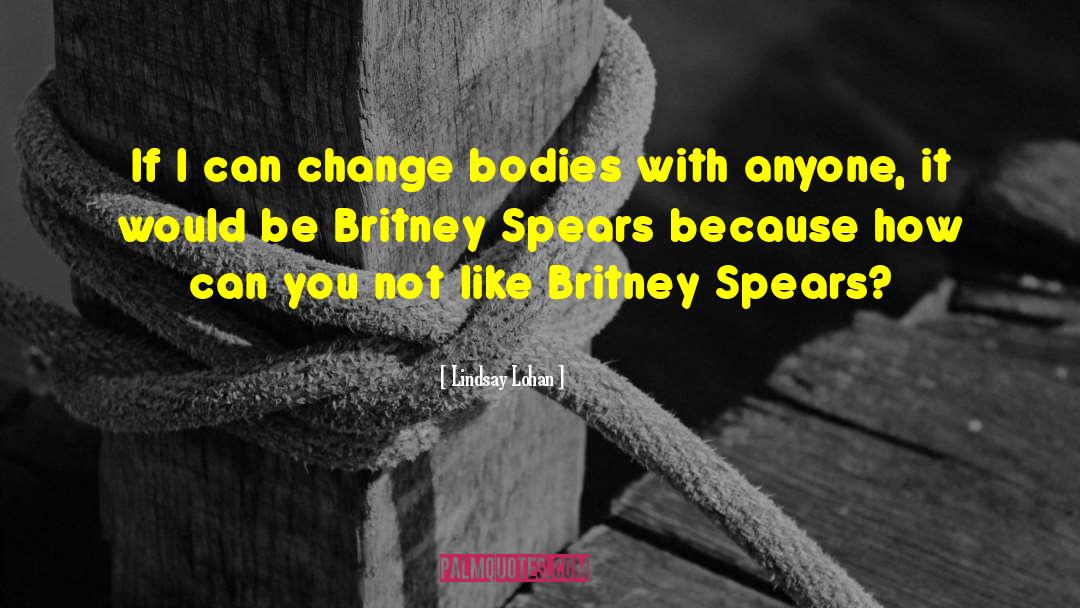 Britney Spears quotes by Lindsay Lohan