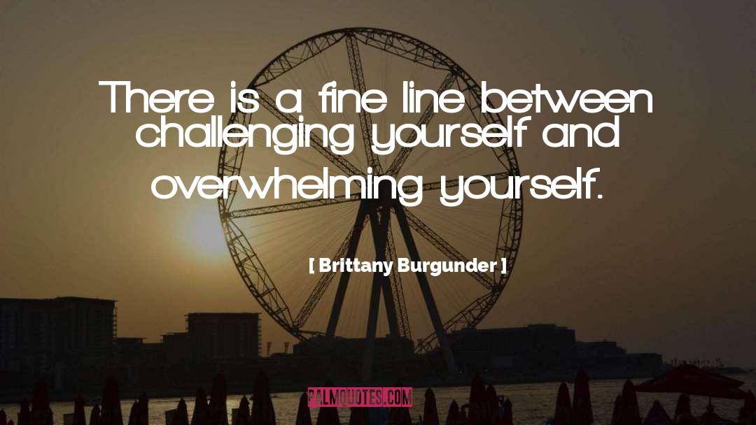 Brittany Burgunder quotes by Brittany Burgunder