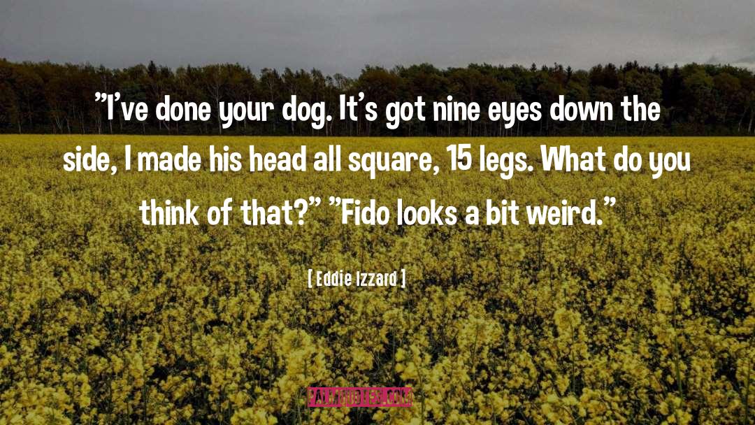 Brittanys Dog quotes by Eddie Izzard