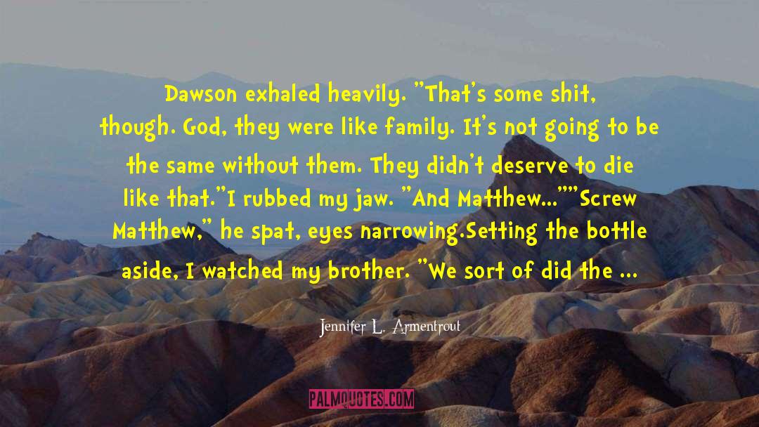 Bro quotes by Jennifer L. Armentrout