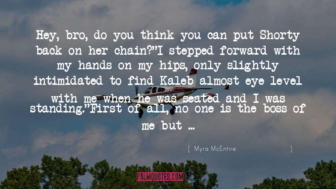 Bro quotes by Myra McEntire