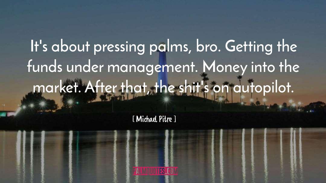 Bro quotes by Michael Pitre