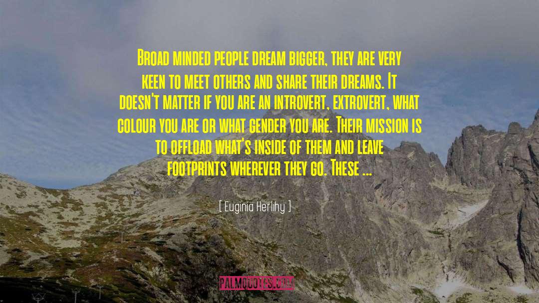 Broad Mindedness quotes by Euginia Herlihy