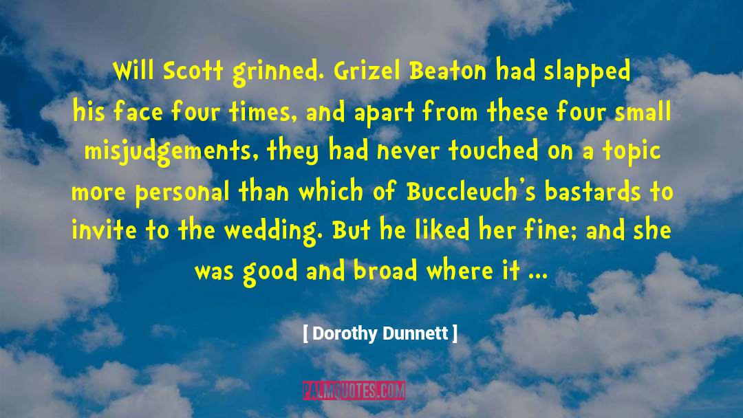 Broad Mindedness quotes by Dorothy Dunnett