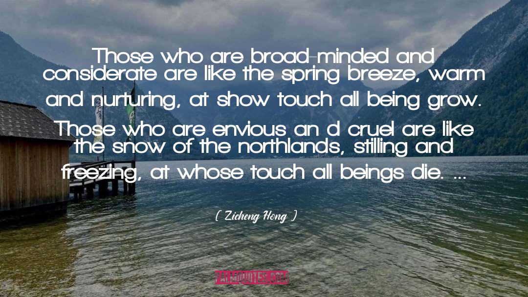 Broad Mindedness quotes by Zicheng Hong