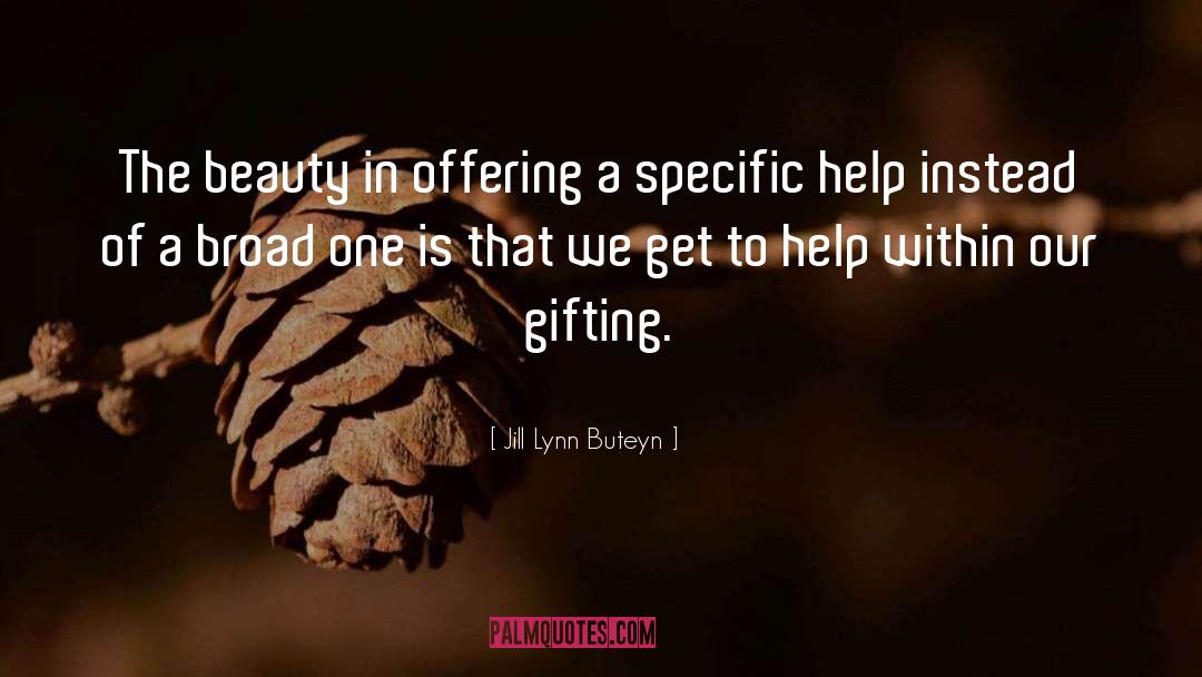 Broad quotes by Jill Lynn Buteyn