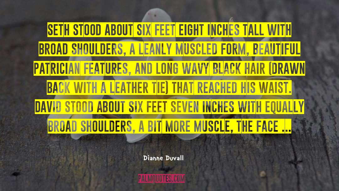 Broad Shoulders quotes by Dianne Duvall