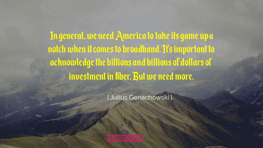 Broadband quotes by Julius Genachowski