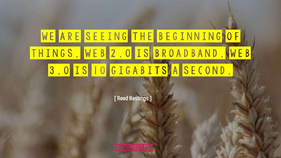 Broadband quotes by Reed Hastings