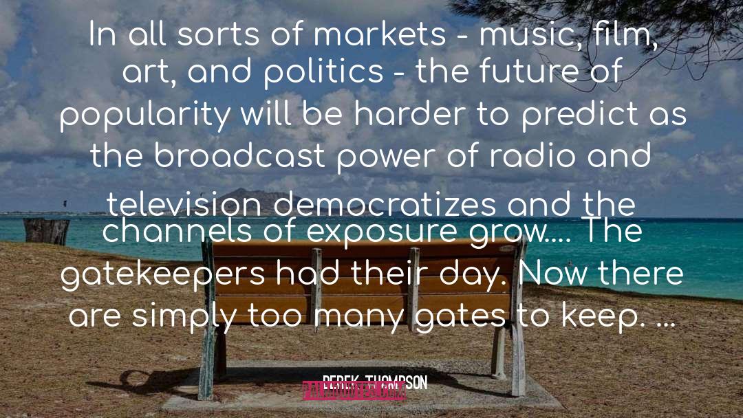 Broadcast quotes by Derek Thompson