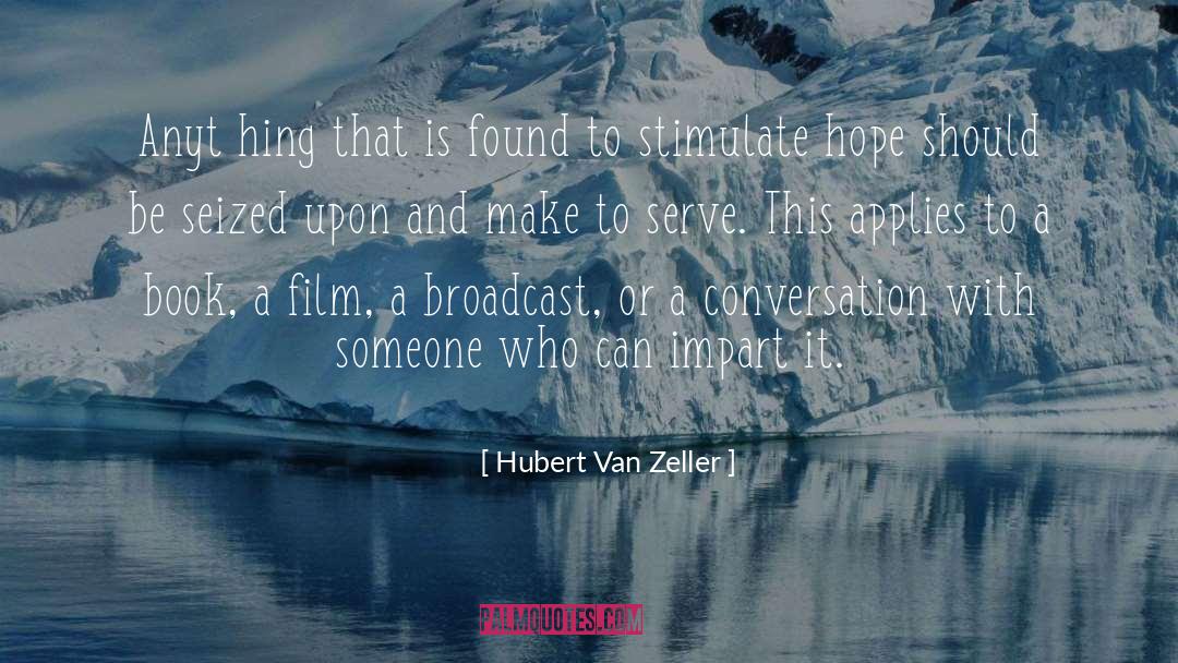 Broadcast quotes by Hubert Van Zeller
