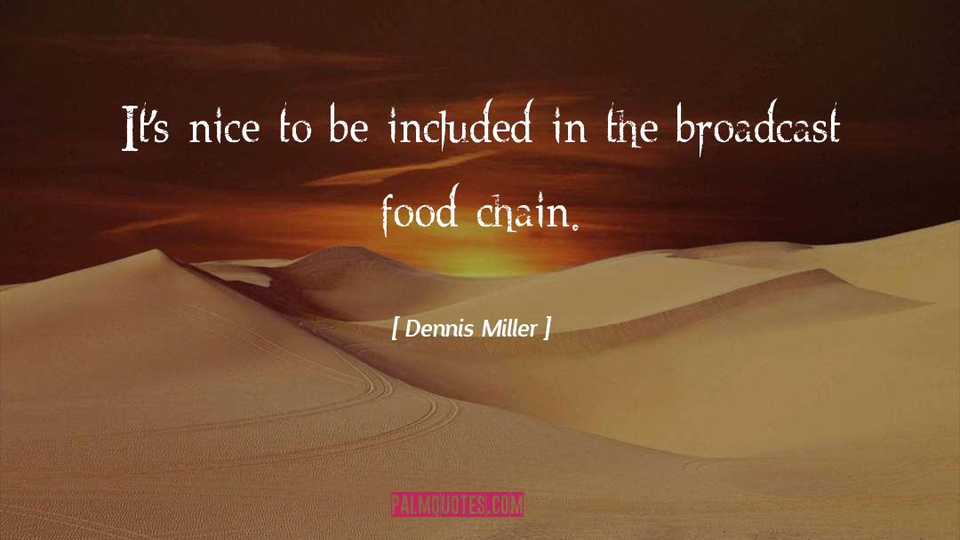 Broadcast quotes by Dennis Miller
