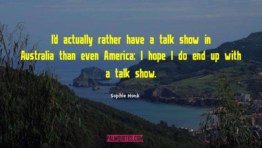 Broadcast Talk Australia quotes by Sophie Monk