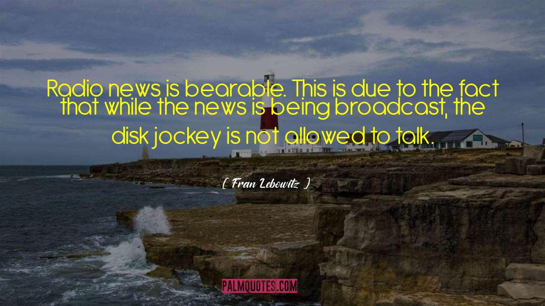 Broadcast Talk Australia quotes by Fran Lebowitz