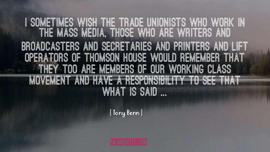 Broadcasters quotes by Tony Benn