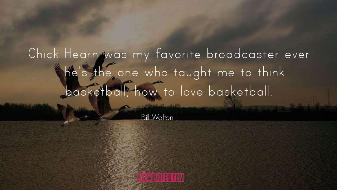 Broadcasters quotes by Bill Walton