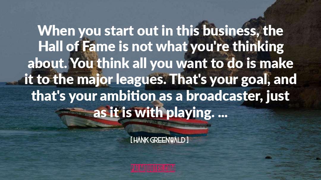 Broadcasters quotes by Hank Greenwald