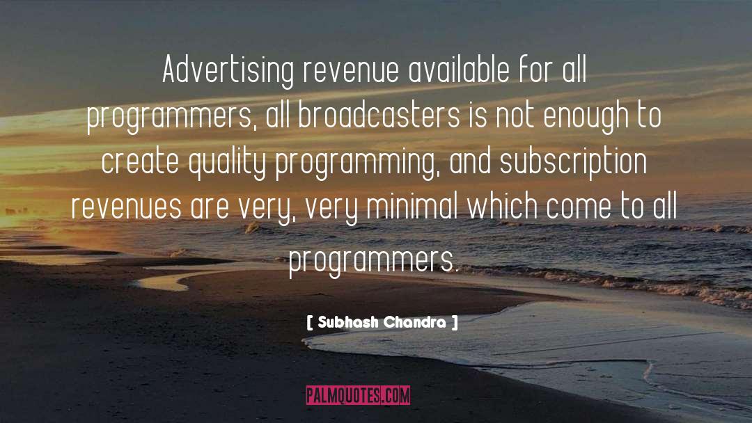 Broadcasters quotes by Subhash Chandra