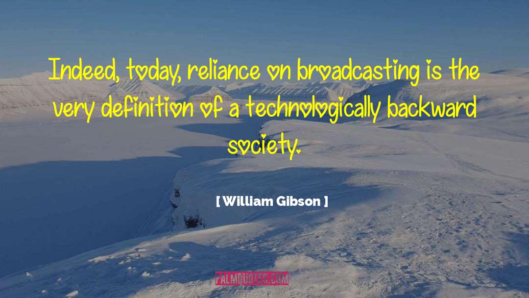 Broadcasting quotes by William Gibson